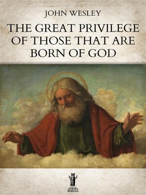 cover image of The Great Privilege of those that are Born of God